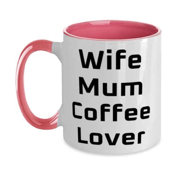 Brilliant Mum Gifts, Wife Mum Coffee Lover, Fun Birthday Two Tone 11oz Mug From Mom, Unique mothers day gifts, Unique gifts for mom, Unique birthday gifts for mom, Unique Christmas gifts for mom