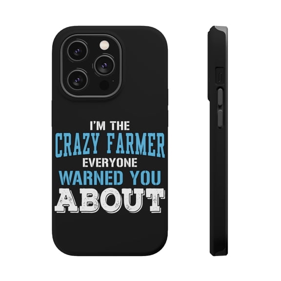 DistinctInk Tough Case for Apple iPhone 15 PRO (6.1" Screen), Compatible with MagSafe Charging - I'm The Crazy Famer Warned You About