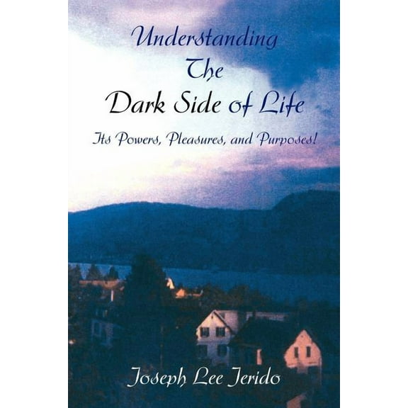 Understanding the Dark Side of Life, (Paperback)