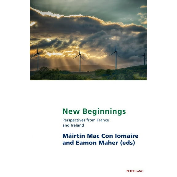 Studies in Franco-Irish Relations: New Beginnings: Perspectives from France and Ireland (Paperback)