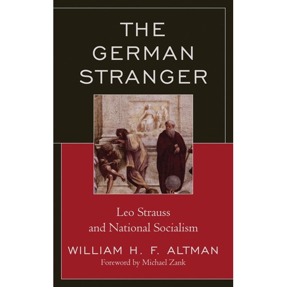 German Stranger: Leo Strauss and National Socialism, (Paperback)
