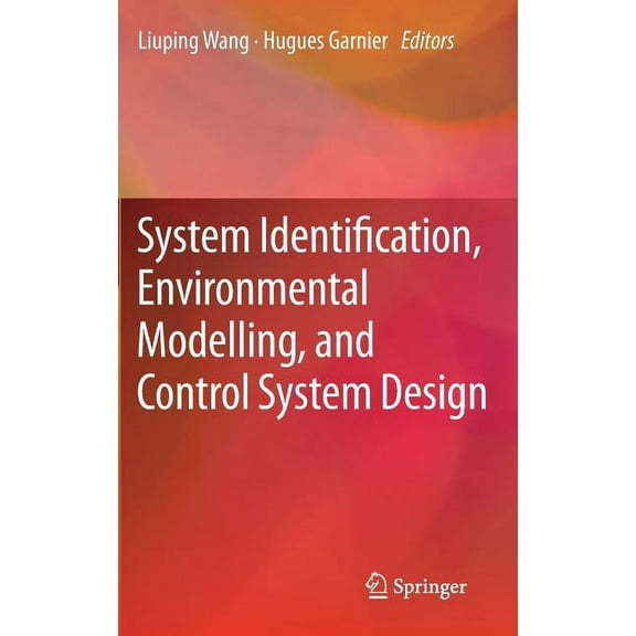 System Identification, Environmental Modelling, and Control System Design Hardcover Edition - 2012