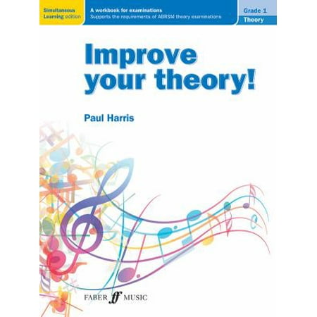 1 Theory Workbook - Improve Your Theory! Grade 1 : A Workbook for Examinations