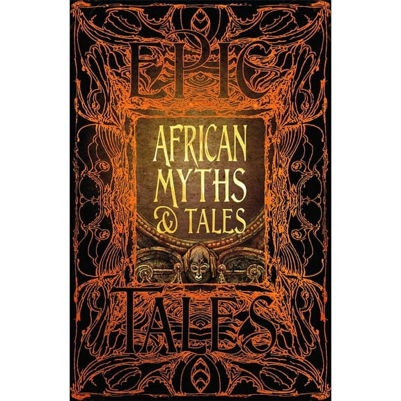 Gothic Fantasy African Myths & Tales: Epic Tales, (Hardcover)