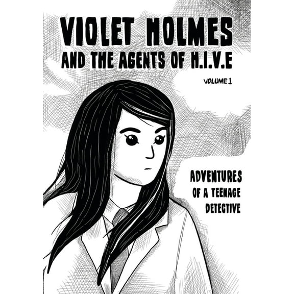 Violet Holmes and the Agents of H.I.V.E. Adventures of a Teenage Detective, Book 1, (Paperback)