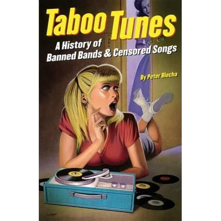 Taboo Tunes: A History of Banned Bands & Censored Songs [Paperback - Used]