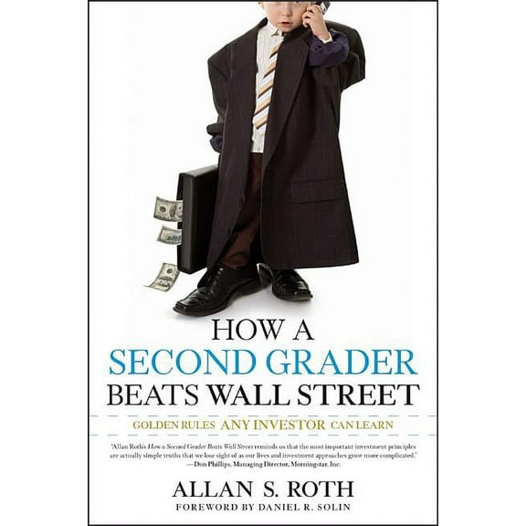 How a Second Grader Beats Wall Street: Golden Rules Any Investor Can Learn, (Paperback)