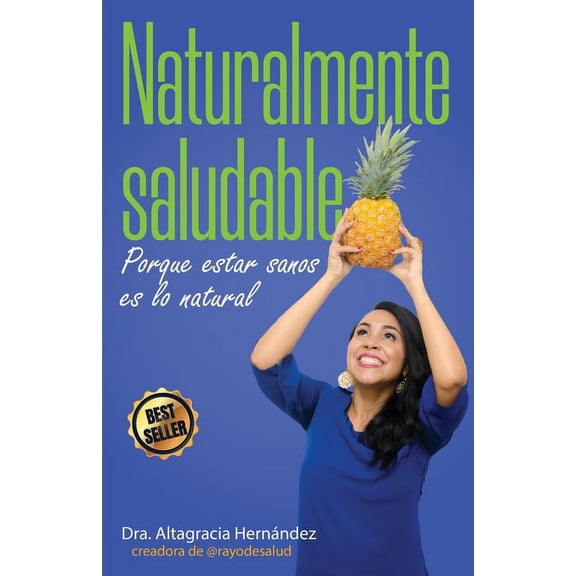 Naturalmente Saludable: Porque estar sanos es lo natural (Paperback)