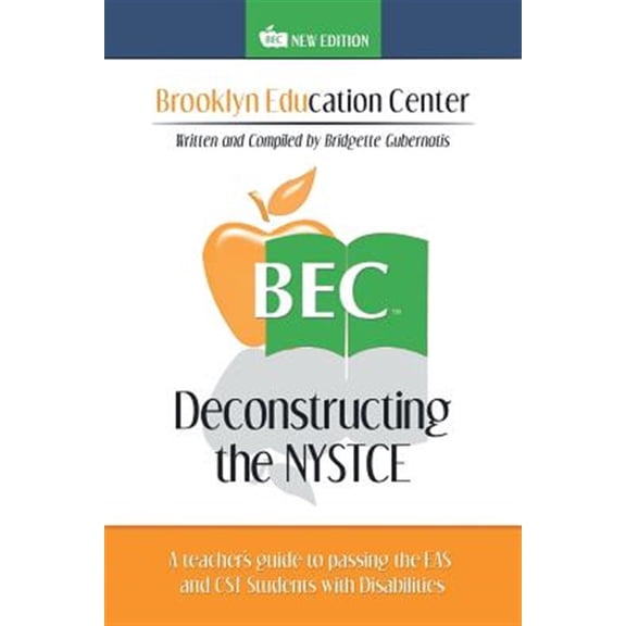 Pre-Owned Deconstructing the NYSTCE: A Teacher's Guide to Passing the EAS and the CST Students with Disabilities (Paperback) 152455295X 9781524552954