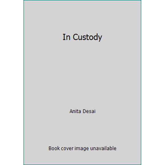 Pre-Owned In Custody (Hardcover) 0060390387 9780060390389