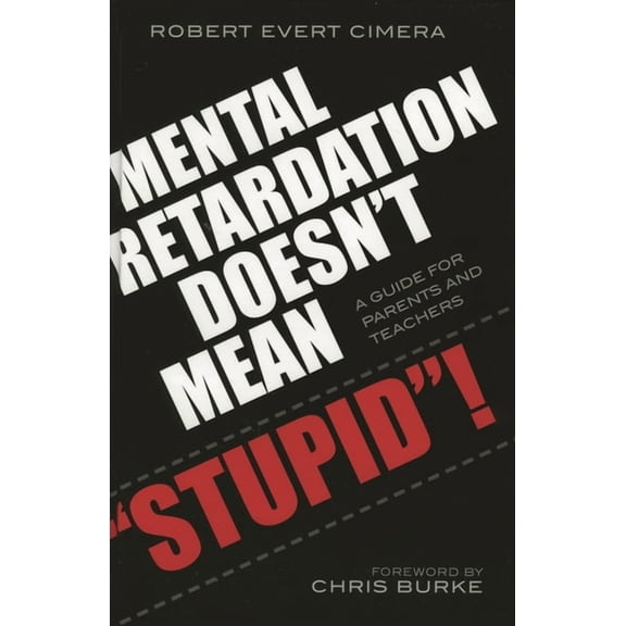 Mental Retardation Doesn't Mean 'Stupid'! : A Guide for Parents and Teachers (Paperback)