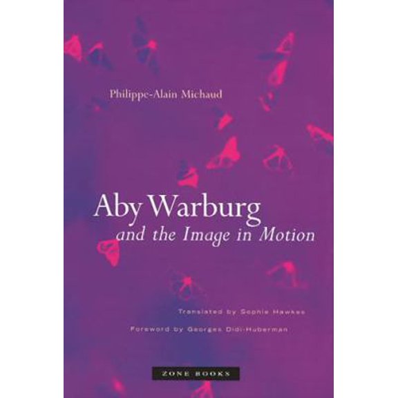 Pre-Owned Aby Warburg and the Image in Motion (Mit Press) (Paperback) 1890951404 9781890951405