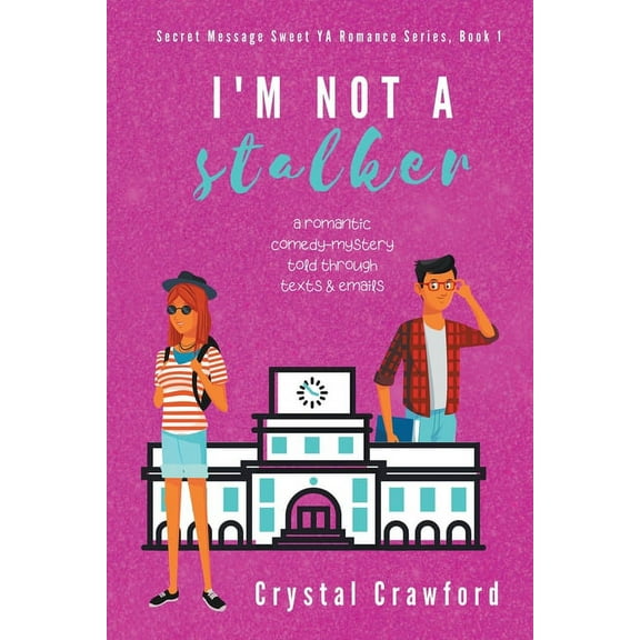 Secret Messages Sweet YA Romance I'm Not a Stalker, Book 1, (Paperback)