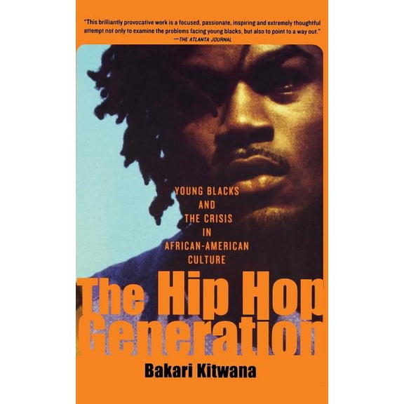 The Hip-Hop Generation: Young Blacks and the Crisis in African-American Culture, (Paperback)