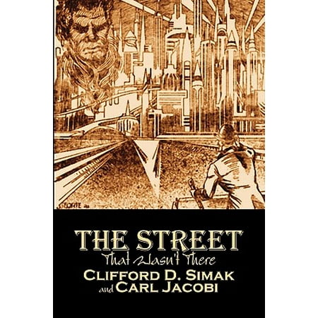 The Street That Wasn't There by Clifford D. Simak, Science Fiction, Fantasy, (Best Fantasy Adventure Novels)