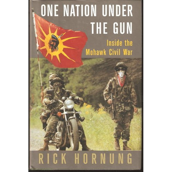 Pre-Owned One Nation Under the Gun: Inside the Mohawk Civil War Paperback