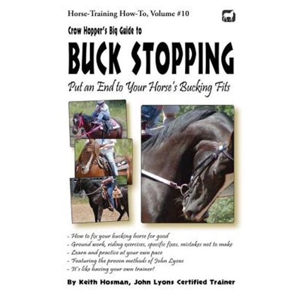 Pre-Owned Crow Hopper's Big Guide to Buck Stopping : Put an End to Your Horse?s Bucking Fits