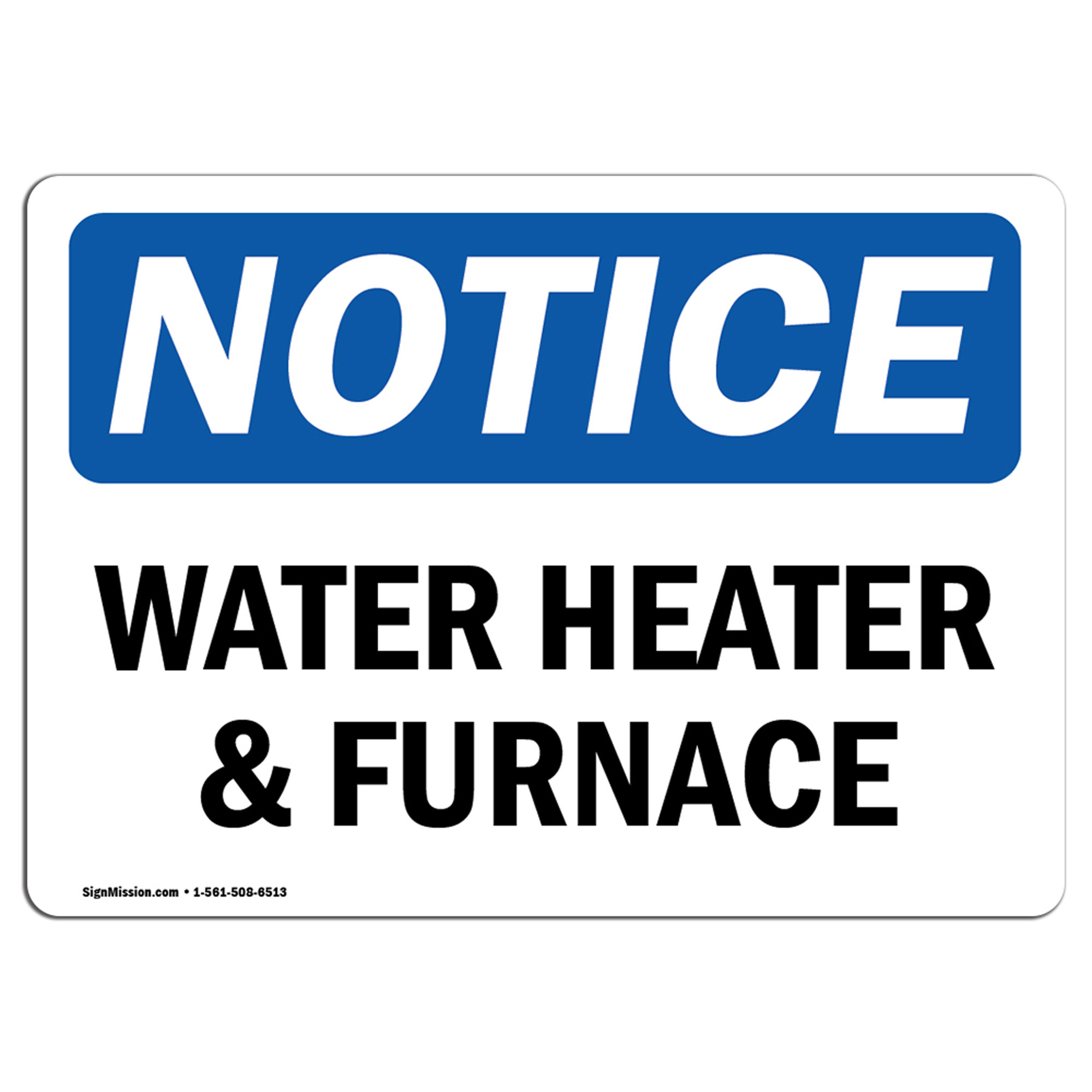 OSHA Notice Water Heater & Furnace Sign Heavy Duty Sign or Label