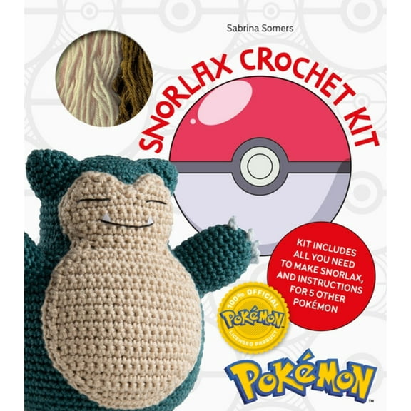 Sabrina Somers: Pokémon Crochet Snorlax Kit: Includes Materials to Make Snorlax and Instructions for 5 Other Pokémon (Hardcover)