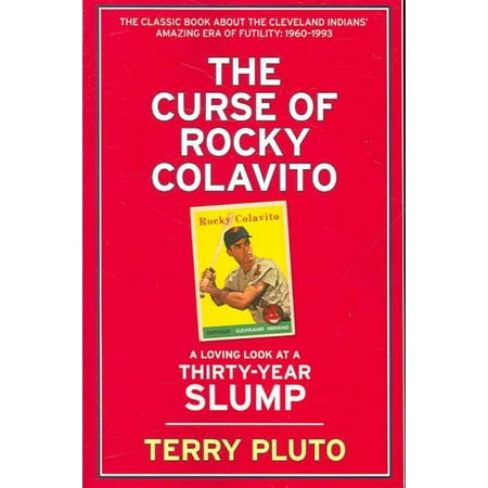 Curse of Rocky Colavito : A Loving Look at a Thirty-Year Slump