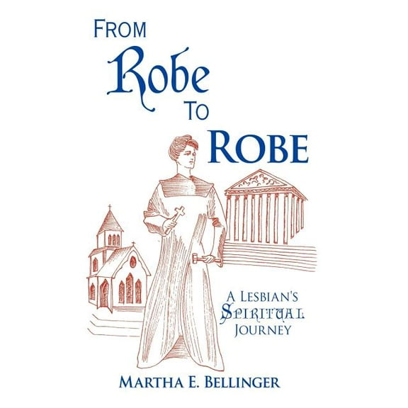 From Robe to Robe: A Lesbian's Spiritual Journey, (Paperback)