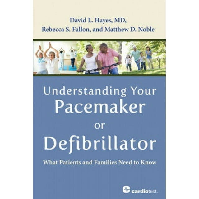 Understanding Your Pacemaker or Defibrillator: What Patients and Families Need to Know