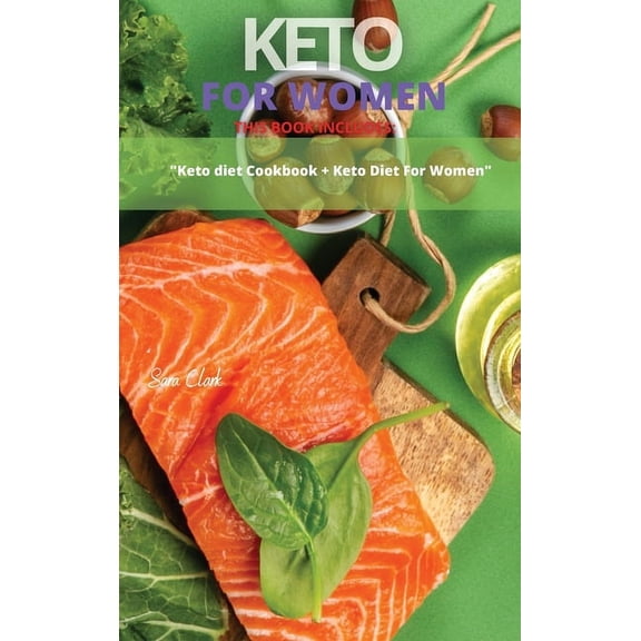 Keto for Women After 50: Keto for Women : This Book Includes: "Keto Diet Cookbook   Keto Diet For Women (Series #6) (Hardcover)