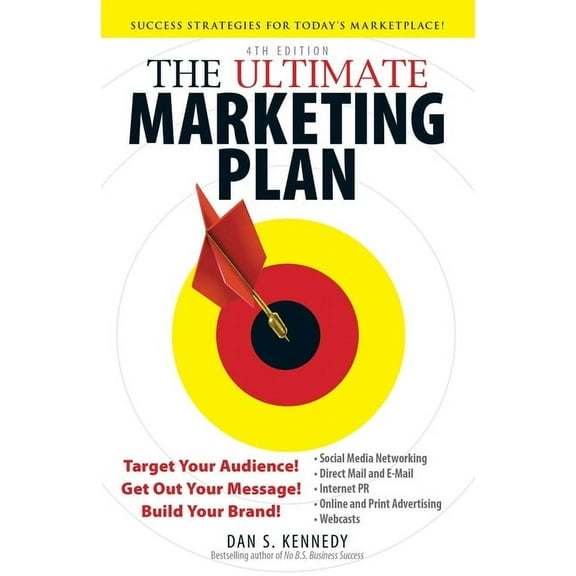 The Ultimate Marketing Plan: Target Your Audience! Get Out Your Message! Build Your Brand!, (Paperback)