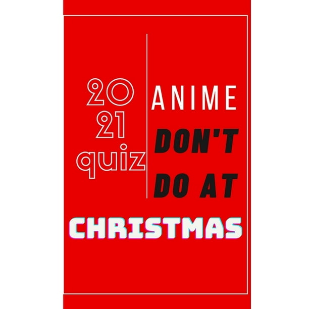2021 quiz anime DON'T DO AT christmas : Anime Hero Books: For Girls & Boys  Aged 6-12 with Cool Trivia Pages (Paperback) 