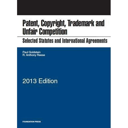 elected Statutes and International Agreements on Unfair Competition, Trademark, Copyright and Patent (Selected Statutes) [Paperback - Used]