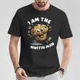 thumbnail image 2 of I'm the Muffin Man Funny Bakery Graphic Tee Unisex Adult Cotton Muffin Lover Baking Humor Gift, Size S, Color Black, 2 of 4
