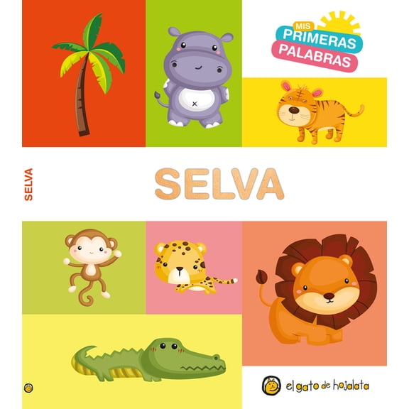 MIS Primeras Palabras MIS Primeras Palabras: Selva / Jungle. My First Words Series, (Board Book)