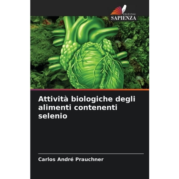 AttivitÃ  biologiche degli alimenti contenenti selenio, (Paperback)