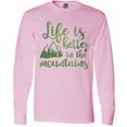 thumbnail image 3 of Inktastic Life's Better Mountains Long Sleeve T-Shirt, 3 of 5