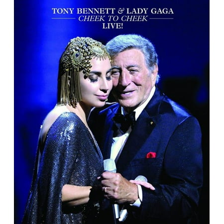 Tony Bennett & Lady Gaga: Cheek to Cheek Live! (Best Of Cheek To Cheek Music)
