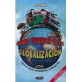thumbnail image 1 of COMO TRIUNFAR EN LA GLOBALIZACION CARICATURAS INTERNET ANIMACIONES Y REVISTAS RAFAEL BARAJAS DURAN, 1 of 1