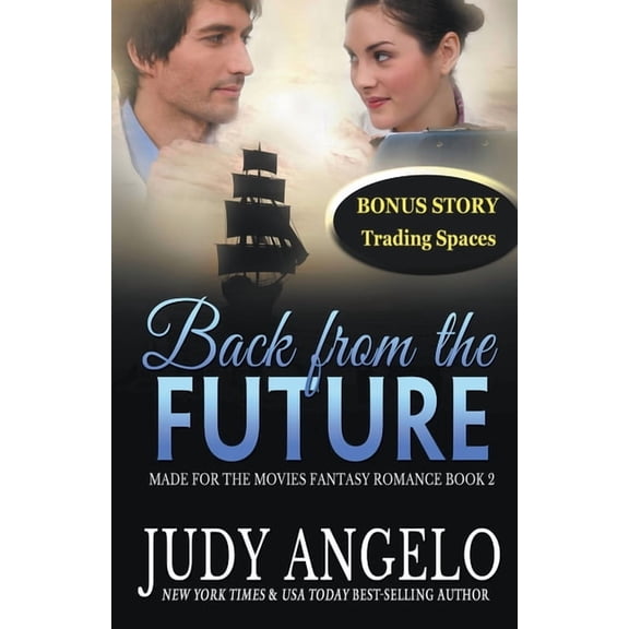 Made for the Movies Fantasy Romance Back from the Future with BONUS Trading Spaces, Book 3, (Paperback)