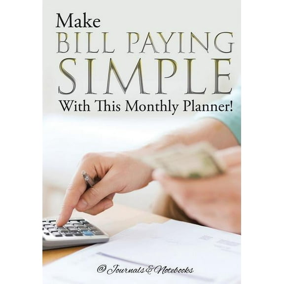 Make Bill Paying Simple With This Monthly Planner!, (Paperback)