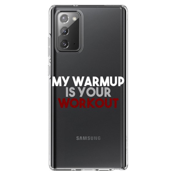 DistinctInk Clear Shockproof Hybrid Case for Samsung Galaxy Note 20 (6.7" Screen) - TPU Bumper Acrylic Back Tempered Glass Screen Protector - My Warmup is Your Workout