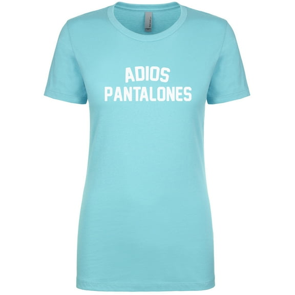 Adios Pantalones Womens crewneck tee
