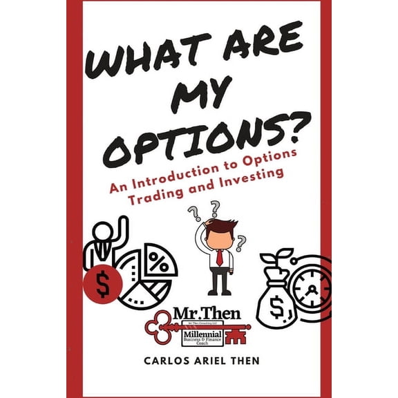 What are my Options?: An Introduction to Options Trading and Investing, (Paperback)
