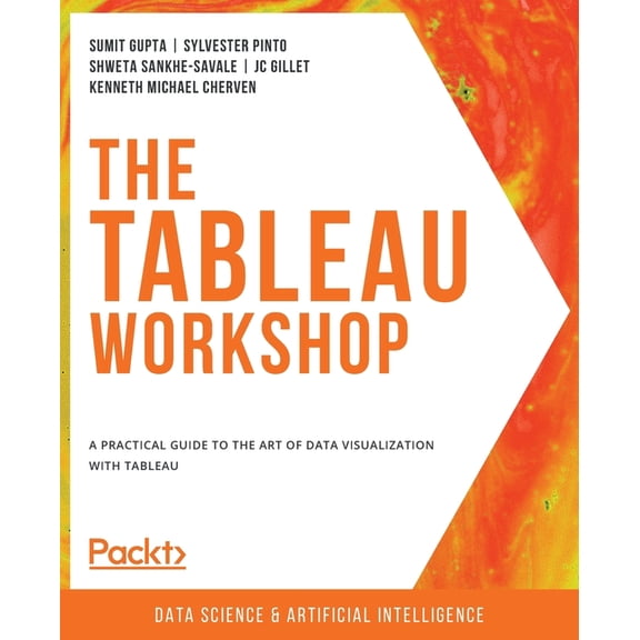 The Tableau Workshop: A practical guide to the art of data visualization with Tableau, (Paperback)