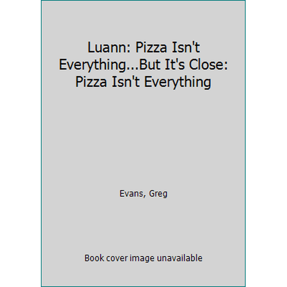 Pre-Owned Luann: Pizza Isn't Everything but It Comes Close (Unknown) 0812511743 9780812511741