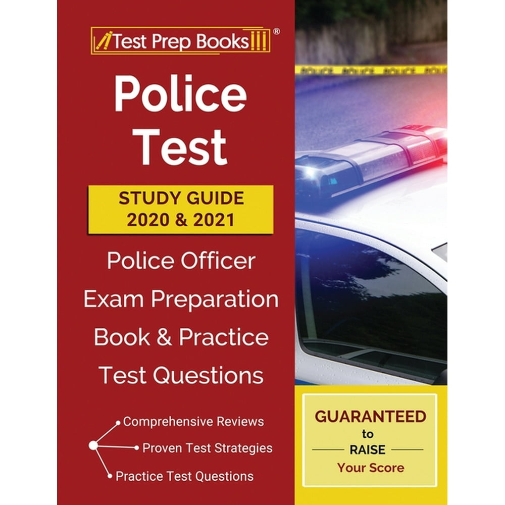 Police Test Study Guide 2020 and 2021 Police Officer Exam Preparation