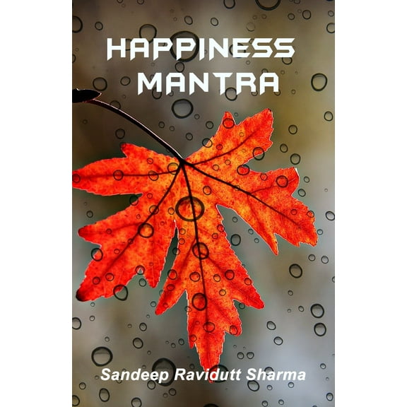 Happiness Mantra: 100 Motivational Quotes For You (Paperback)