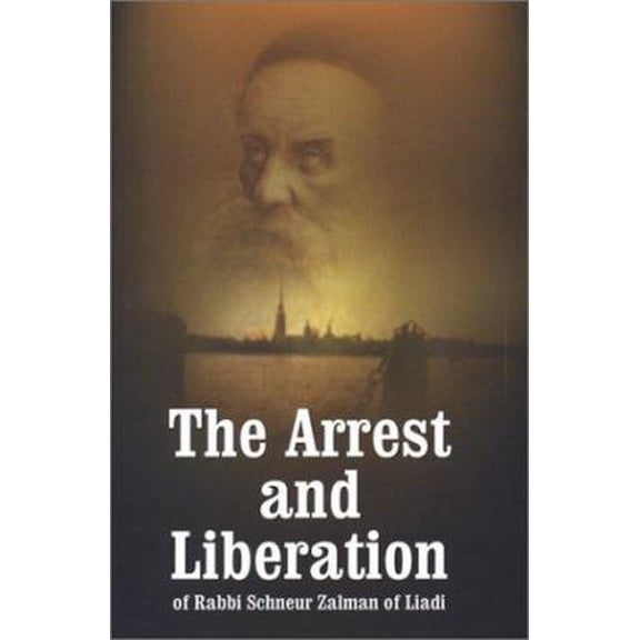 Pre-Owned The Arrest and Liberation of Rabbi Schnuer Zalman of Liadi, the First Lubavitcher Rebbe (Hardcover) 0826604188 9780826604187