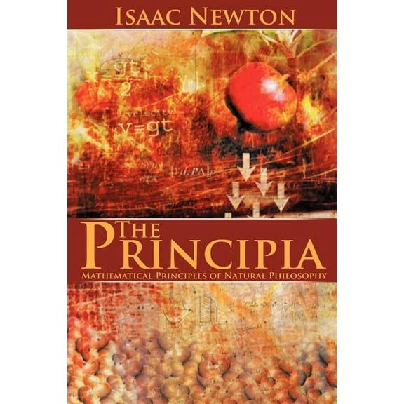 The Principia: Mathematical Principles of Natural Philosophy, (Paperback)
