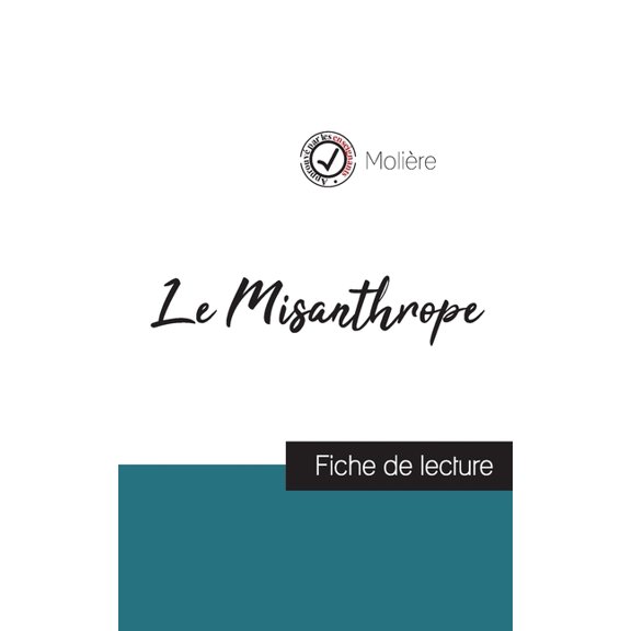Le Misanthrope de MoliÃ¨re (fiche de lecture et analyse complÃ¨te de l'oeuvre), (Paperback)