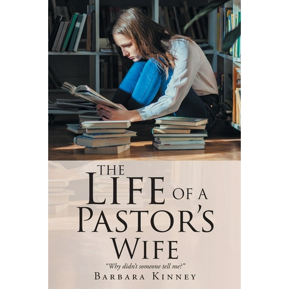 The Life of a Pastor's Wife: "Why didn't someone tell me?", (Paperback)