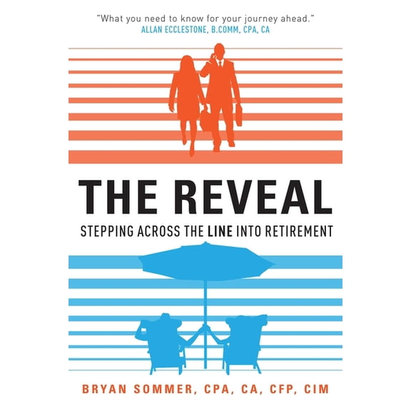 The Reveal: Stepping Across the Line Into Retirement, (Paperback)